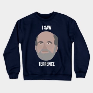 I Saw Terrence Malick Crewneck Sweatshirt